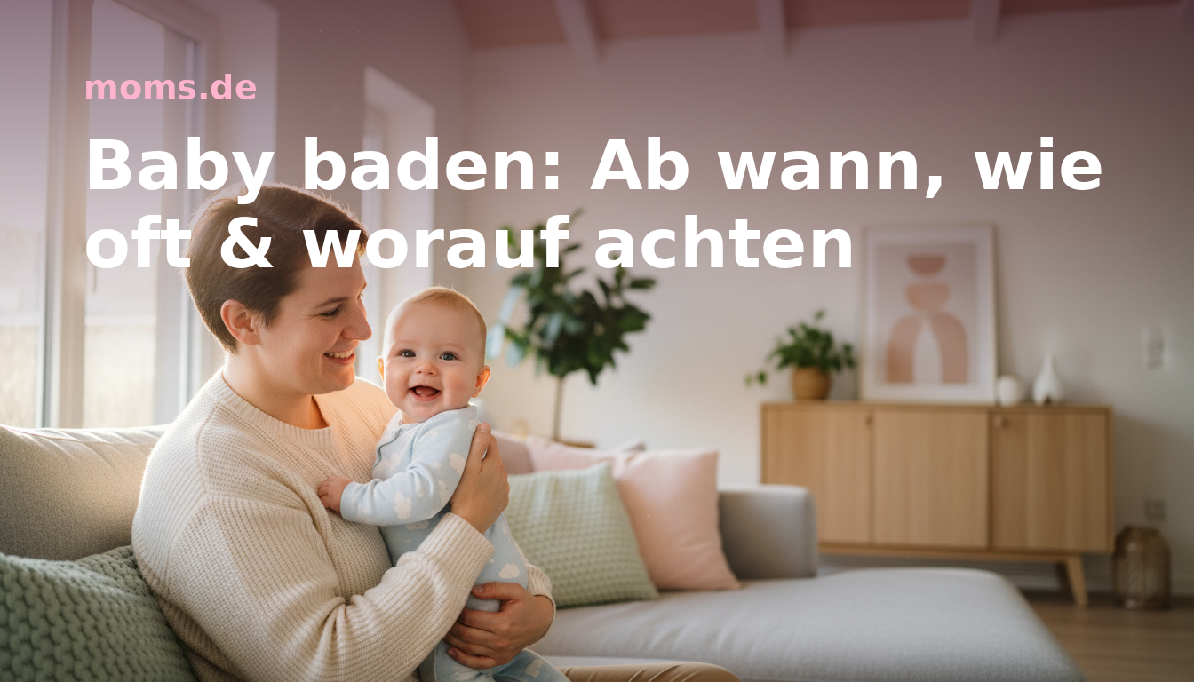 Baby baden: Ab wann, wie oft & worauf achten