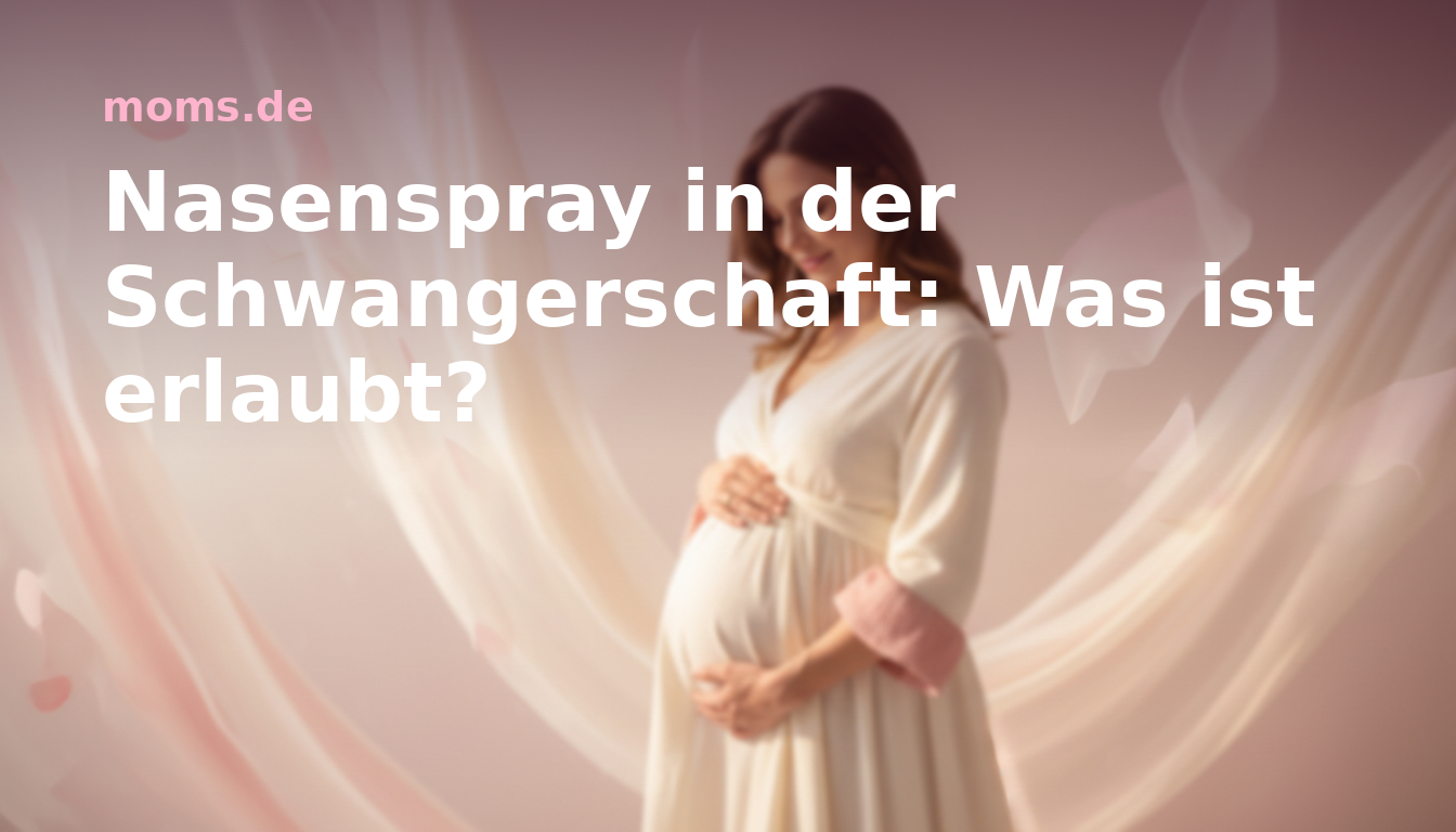 Nasenspray in der Schwangerschaft: Was ist erlaubt?