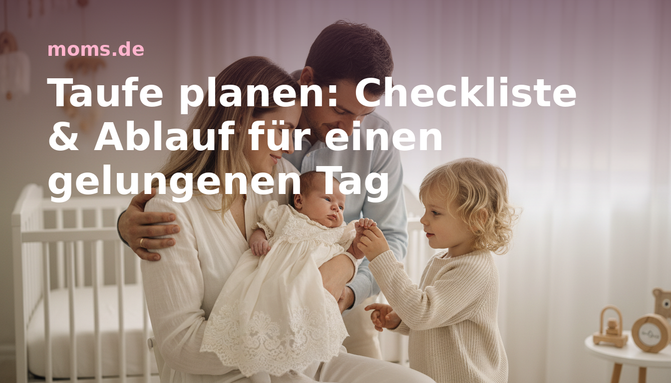 Taufe planen: Checkliste & Ablauf für einen gelungenen Tag