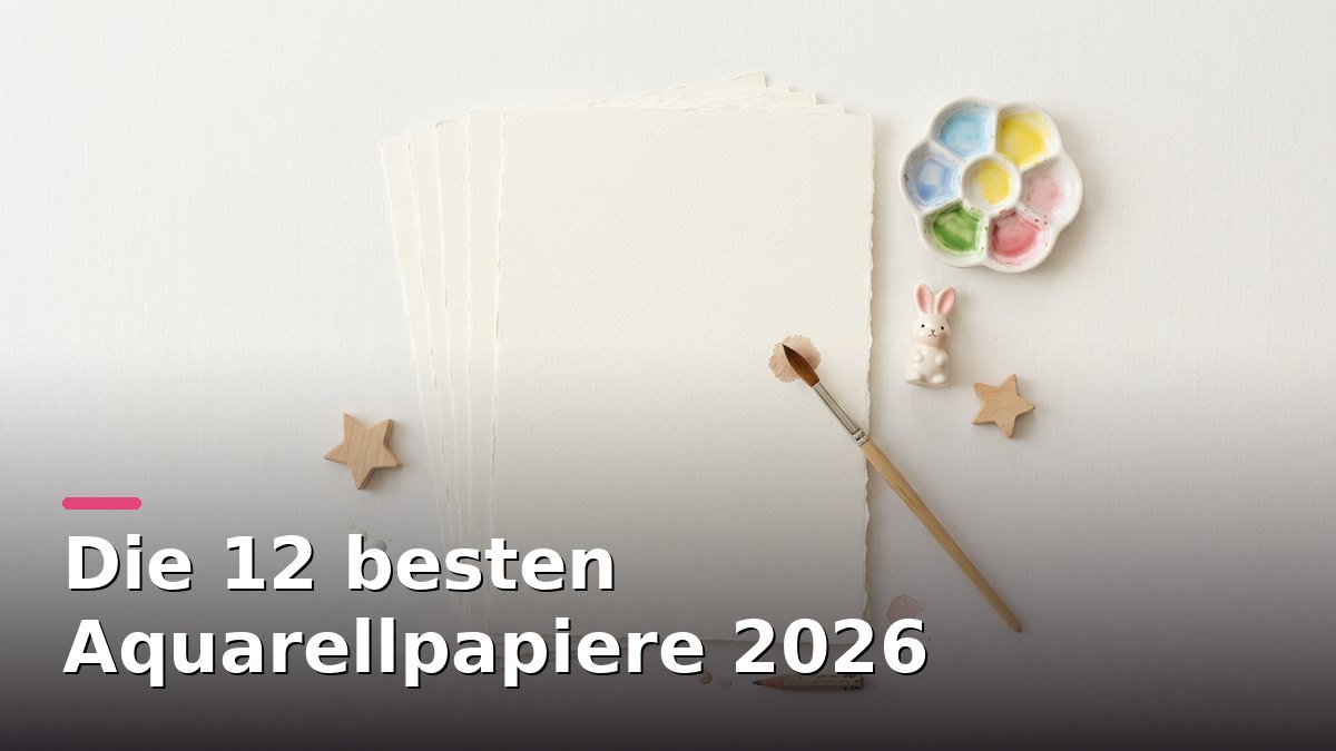 Die 12 besten Aquarellpapiere 2026