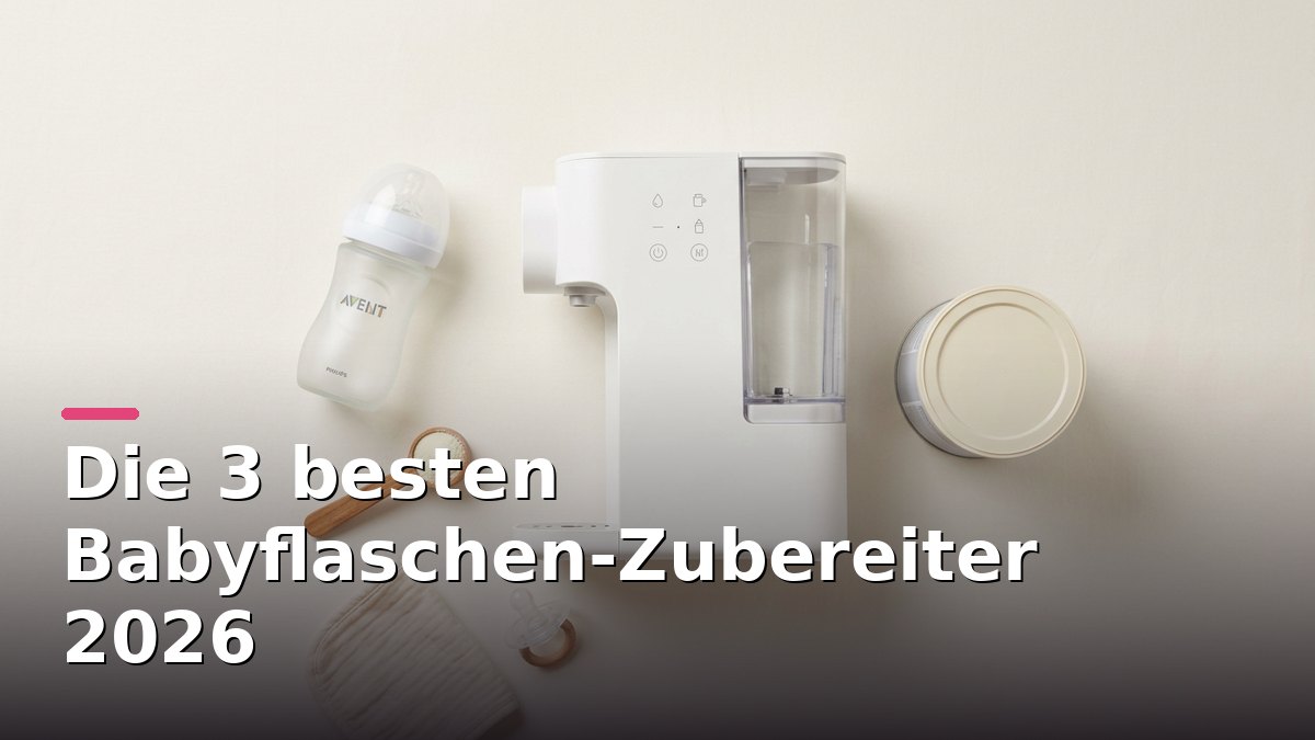 Die 3 besten Babyflaschen-Zubereiter 2026