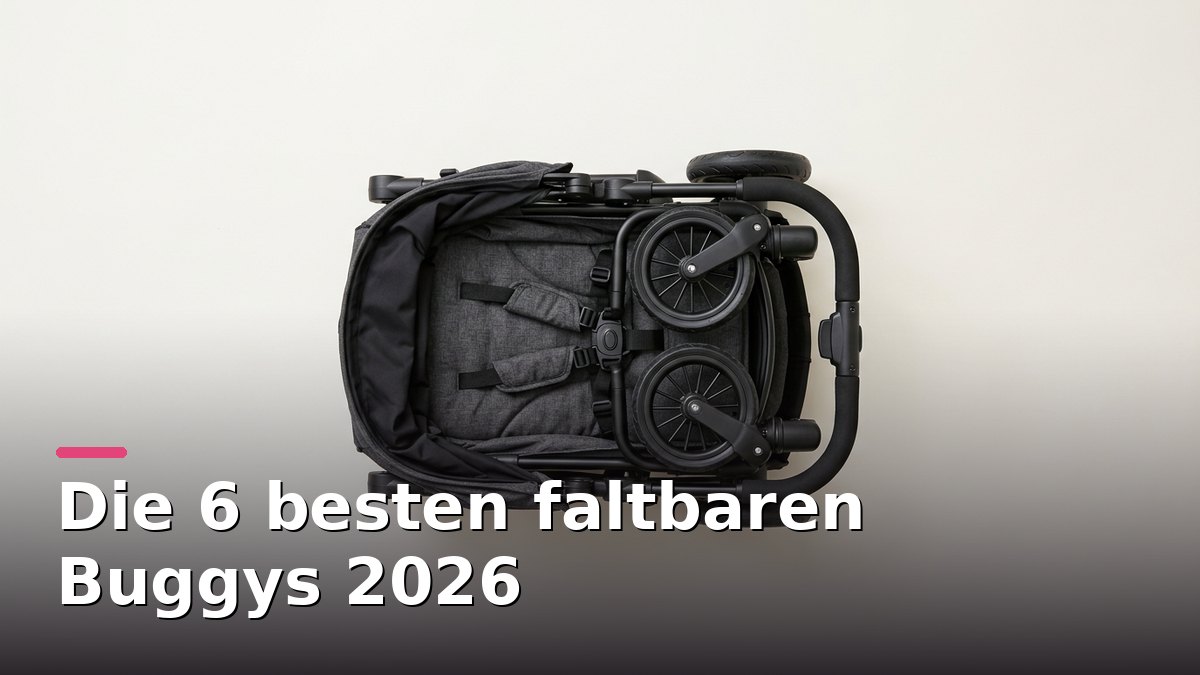 Die 6 besten faltbaren Buggys 2026